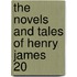 The Novels And Tales Of Henry James  20