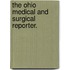 The Ohio Medical And Surgical Reporter.