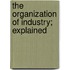 The Organization Of Industry; Explained