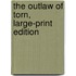 The Outlaw of Torn, Large-Print Edition