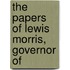 The Papers Of Lewis Morris, Governor Of