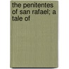 The Penitentes Of San Rafael; A Tale Of door Louis How