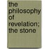 The Philosophy Of Revelation; The Stone