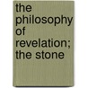 The Philosophy Of Revelation; The Stone door Herman Bavinck