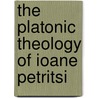 The Platonic Theology of Ioane Petritsi door Levan Gigineishvili