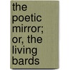 The Poetic Mirror; Or, The Living Bards door Professor James Hogg