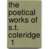 The Poetical Works Of S.T. Coleridge  1