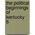 The Political Beginnings Of Kentucky  6