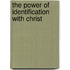 The Power of Identification With Christ