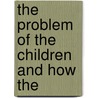 The Problem Of The Children And How The door Denver Juvenile Court of the Denver
