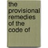 The Provisional Remedies Of The Code Of