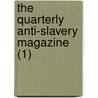 The Quarterly Anti-Slavery Magazine (1) door American Society of Anti-Slavery