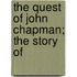 The Quest Of John Chapman; The Story Of