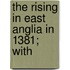 The Rising In East Anglia In 1381; With