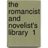 The Romancist And Novelist's Library  1