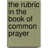 The Rubric In The Book Of Common Prayer