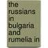 The Russians In Bulgaria And Rumelia In