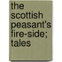 The Scottish Peasant's Fire-Side; Tales