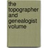 The Topographer And Genealogist  Volume