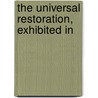 The Universal Restoration, Exhibited In door Elhanan Winchester