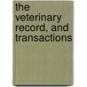 The Veterinary Record, And Transactions door Veterinary Medical Association