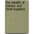The Wealth Of Nature. Our Food Supplies