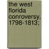 The West Florida Conroversy, 1798-1813;