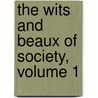 The Wits And Beaux Of Society, Volume 1 door Alfred A. Grace