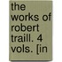 The Works Of Robert Traill. 4 Vols. [In