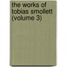 The Works Of Tobias Smollett (Volume 3) door Tobias George Smollett