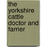 The Yorkshire Cattle Doctor And Farrier