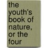 The Youth's Book Of Nature, Or The Four