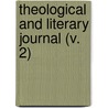Theological And Literary Journal (V. 2) by David Nevins Lord