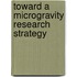 Toward A Microgravity Research Strategy