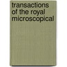 Transactions Of The Royal Microscopical door Royal Microscopical Society