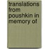 Translations From Poushkin In Memory Of