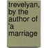 Trevelyan, By The Author Of 'a Marriage