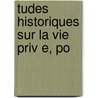 Tudes Historiques Sur La Vie Priv E, Po door Alexandre Laya