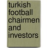 Turkish Football Chairmen and Investors door Not Available