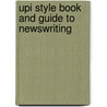 Upi Style Book And Guide To Newswriting door United Press International