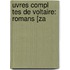 Uvres Compl Tes De Voltaire: Romans [Za