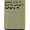 Uvres Compl Tes De Voltaire: Romans [Za door Voltaire