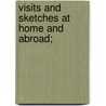 Visits And Sketches At Home And Abroad; door Mrs. Jameson