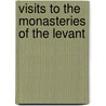Visits To The Monasteries Of The Levant door Jr Curzon Robert