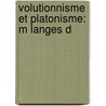 Volutionnisme Et Platonisme: M Langes D by Ren Berthelot