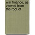 War Finance, As Viewed From The Roof Of