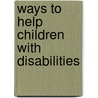 Ways to Help Children With Disabilities door Karen Bush Gibson