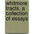 Whitmore Tracts, A Collection Of Essays