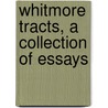 Whitmore Tracts, A Collection Of Essays door William Henry Whitmore
