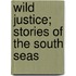 Wild Justice; Stories of the South Seas